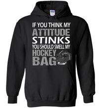 Load image into Gallery viewer, If You Think My Attitude Stinks...