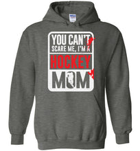 Load image into Gallery viewer, You Can't Scare Me I'm A Hockey Mom Shirt