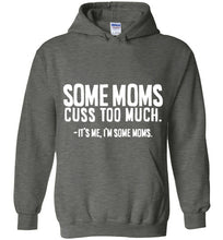 Load image into Gallery viewer, Some Moms Cuss Too Much