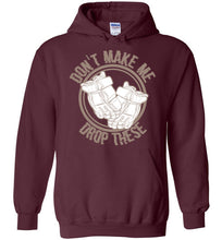 Load image into Gallery viewer, Don't Make Me Drop These