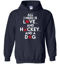 Load image into Gallery viewer, All I Need Is Love And Hockey And A Dog