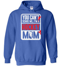 Load image into Gallery viewer, You Can't Scare Me I'm A Hockey Mom Shirt