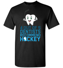 Load image into Gallery viewer, 4 Out Of 5 Dentists Recommend Hockey