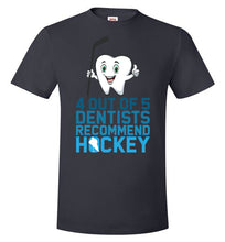 Load image into Gallery viewer, 4 Out Of 5 Dentists Recommend Hockey