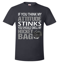 Load image into Gallery viewer, If You Think My Attitude Stinks...