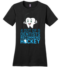Load image into Gallery viewer, 4 Out Of 5 Dentists Recommend Hockey