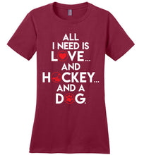 Load image into Gallery viewer, All I Need Is Love And Hockey And A Dog