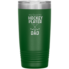 Load image into Gallery viewer, My Favorite Hockey Player Calls Me Dad Tumbler