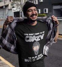 Load image into Gallery viewer, You Don't Have To Be Crazy To Play Goal