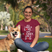 Load image into Gallery viewer, All I Need Is Love And Hockey And A Dog