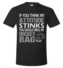 Load image into Gallery viewer, If You Think My Attitude Stinks...