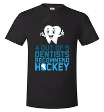 Load image into Gallery viewer, 4 Out Of 5 Dentists Recommend Hockey