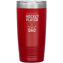 Load image into Gallery viewer, My Favorite Hockey Player Calls Me Dad Tumbler