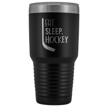 Load image into Gallery viewer, Eat Sleep Hockey Tumbler for the Hockey Fan, Hockey Mom and Hockey Player