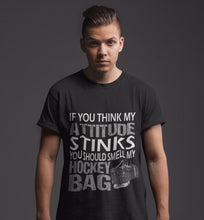 Load image into Gallery viewer, If You Think My Attitude Stinks...