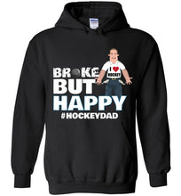 Load image into Gallery viewer, Black Hockey Dad Hoodie for Broke but Happy Hockey Parents

