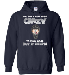 You Don't Have To Be Crazy To Play Goal