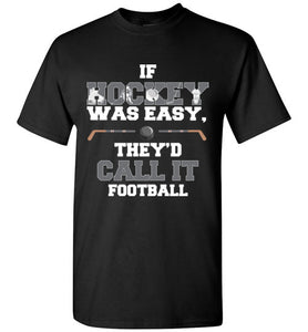 If Hockey Was Easy, They'd Call It Football