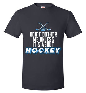 Don't Bother Me Unless It's About Hockey
