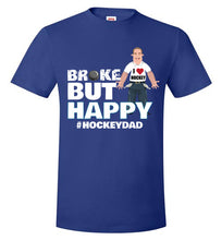 Load image into Gallery viewer, Royal Hockey Dad Shirt for Broke but Happy Hockey Parents
