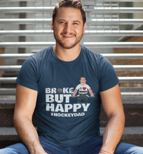 Load image into Gallery viewer, Hockey Dad Shirt for Broke but Happy Hockey Parents
