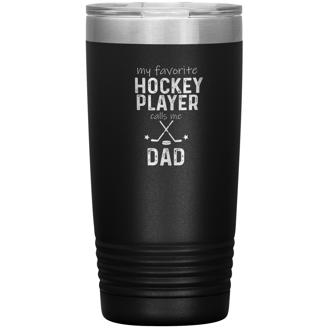 My Favorite Hockey Player Calls Me Dad Tumbler