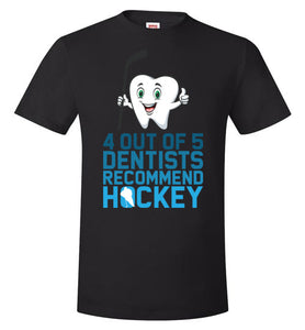 4 Out Of 5 Dentists Recommend Hockey